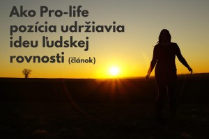 Ako Pro-life udržiava ideu ľudskej rovnosti 