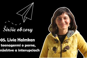 005. Lívia Halmkan. S teenagermi o porne, manželstve a interupciách