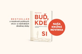 Lieky púštnych otcov na nástrahy našej doby (Bestseller)