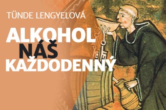 Alkohol náš každodenný. O pití v minulosti