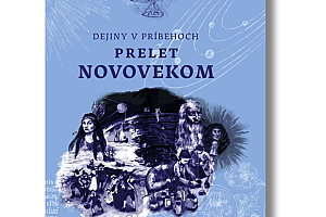 Ukážka z knihy Prelet novovekom: Dejiny ukazujú, čím sa ešte môžeme stať