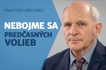 Nebojme sa predčasných volieb, bude to aj lekcia pre voličov