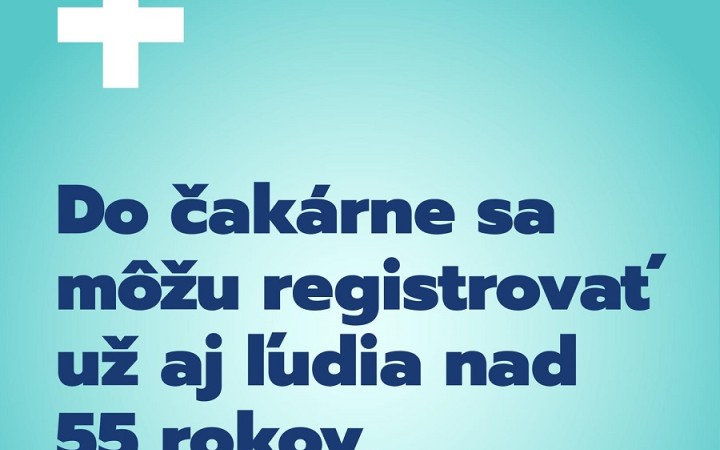 Do čakárne na očkovanie sa od dnes môžu registrovať aj ľudia nad 55 rokov.